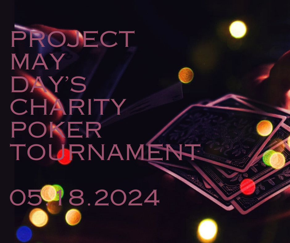 Project May Day Hosts Texas Hold ‘Em Poker Tournament to Benefit the Sanctuary on 8th Street