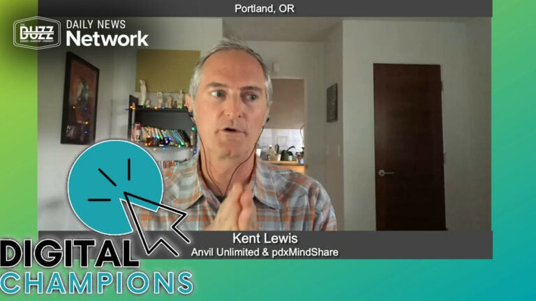 “Digital Champions” with Kent Lewis of Anvil Unlimited & pdxMindShare