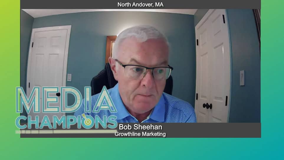 Media Champions with Bob Sheehan of GrowthLine Marketing